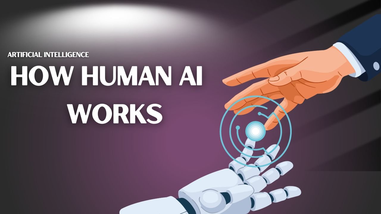 How Human AI Works